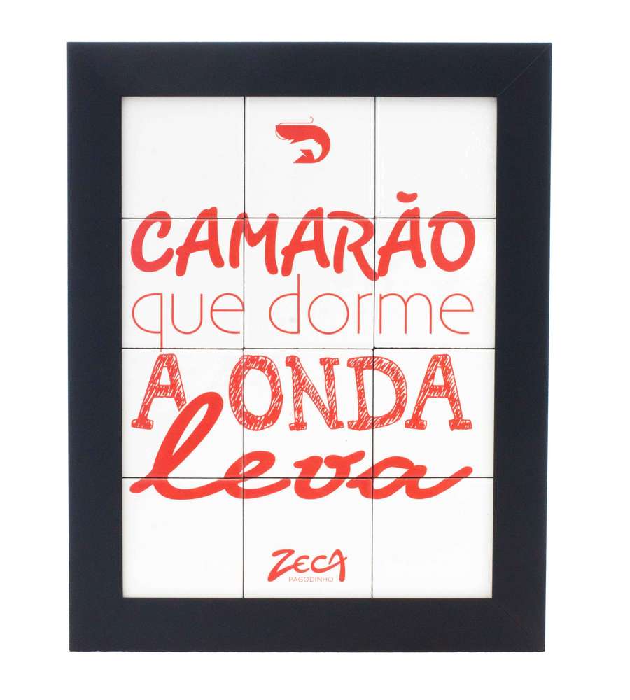 Quadro de Azulejos com Moldura Preta Camarão que dorme a onda leva Zeca Pagodinho Quadro de Azulejos com Moldura Preta Camarão que dorme a onda leva Zeca Pagodinho