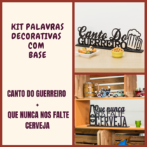 Kit Especial Palavras Decorativas - Canto do Guerreiro + Nunca nos falte cerveja