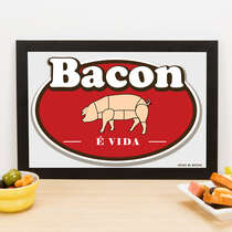 Quadro Bacon é Vida - 23x33 cm